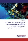Cover: The Role of Cryobiology in Conservation of Aquatic Genetic Resources - LAP Lambert Academic Publishing