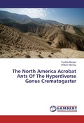 Cover: The North America Acrobat Ants Of The Hyperdiverse Genus Crematogaster - LAP Lambert Academic Publishing
