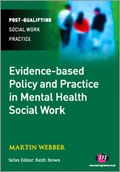 Cover: Evidence-based Policy and Practice in Mental Health Social Work - Learning Matters Ltd