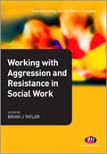 Cover: Working with Aggression and Resistance in Social Work - Learning Matters Ltd