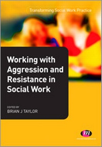 Enlarge image Cover: Working with Aggression and Resistance in Social Work - Learning Matters Ltd