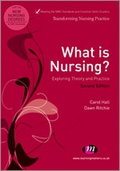 Cover: What is Nursing? Exploring Theory and Practice - Learning Matters Ltd