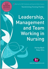 Abbildung von: Leadership, Management and Team Working in Nursing - Learning Matters Ltd