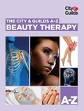 Cover: The City & Guilds A-Z: Beauty Therapy - City & Guilds