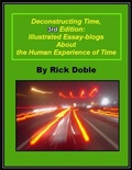 Cover: Deconstructing Time, 3rd Edition: Illustrated Essay-blogs About the Human Experience of Time - Lulu.com