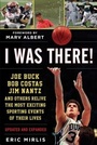 Cover: I Was There! - Sports Publishing