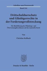 Abbildung von: Drittschuldnerschutz und Gläubigerrechte in der Forderungsvollstreckung. - Duncker & Humblot