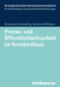 Cover: Presse- und &Ouml;ffentlichkeitsarbeit im Krankenhaus - Kohlhammer