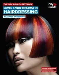 Abbildung von: The City & Guilds Textbook: Level 3 VRQ Diploma in Hairdressing - City & Guilds