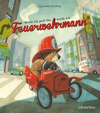 Abbildung von: Wenn ich groß bin, werde ich Feuerwehrmann - J.P. Bachem Verlag