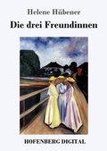 Cover: Die drei Freundinnen - Hofenberg