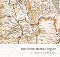 Cover: Die Rhein-Neckar-Region in alten Landkarten - Rhein-Neckar-Kreis
