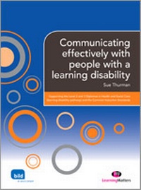 Enlarge image Cover: Communicating effectively with people with a learning disability - Learning Matters Ltd
