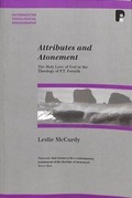 Cover: Attributes and Atonement: Holy Love of God in Theology of Pt Forsyth - Paternoster Press