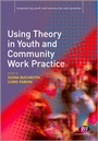 Cover: Using Theory in Youth and Community Work Practice - Learning Matters Ltd