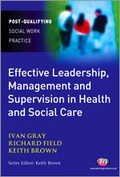 Cover: Effective Leadership, Management and Supervision in Health and Social Care - Learning Matters Ltd
