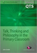 Cover: Talk, Thinking and Philosophy in the Primary Classroom - Learning Matters Ltd