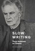 Cover: Slow Writing: Thom Andersen on Cinema - The Visible Press