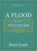 Cover: A Flood in the Yucatan - TSS Publishing