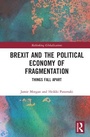 Cover: Brexit and the Political Economy of Fragmentation - Routledge