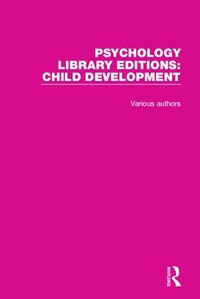 Enlarge image Cover: Psychology Library Editions: Child Development - Routledge