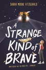Cover: A Strange Kind of Brave - Orion Children's Books
