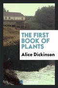 Cover: The First Book of Plants - Trieste Publishing