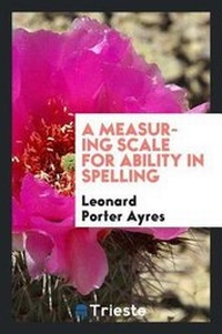 Abbildung von: A Measuring Scale for Ability in Spelling - Trieste Publishing