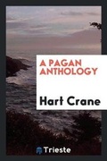 Cover: A Pagan Anthology - Trieste Publishing