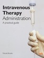 Cover: Intravenous Therapy Administration: a practical guide - M&K Publishing, an imprint of M&K Update Ltd