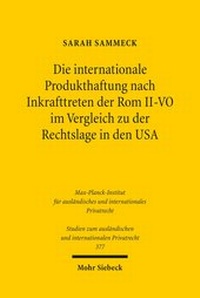 Abbildung von: Die internationale Produkthaftung nach Inkrafttreten der Rom II-VO im Vergleich zu der Rechtslage in den USA - Mohr Siebeck