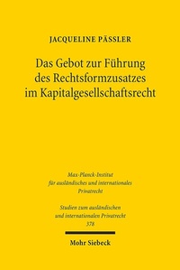 Abbildung von: Das Gebot zur Führung des Rechtsformzusatzes im Kapitalgesellschaftsrecht - Mohr Siebeck
