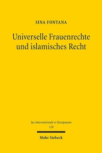 Abbildung von: Universelle Frauenrechte und islamisches Recht - Mohr Siebeck
