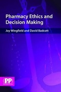 Cover: Pharmacy Ethics and Decision Making - Pharmaceutical Press
