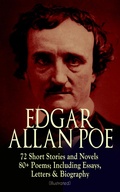 Cover: EDGAR ALLAN POE: 72 Short Stories and Novels & 80+ Poems; Including Essays, Letters & Biography (Illustrated) - e-artnow