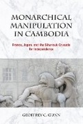 Cover: Monarchical Manipulation in Cambodia 2018 - NIAS Press