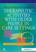 Cover: The Good Practice Guide to Therapeutic Activities with Older People in Care Settings - Speechmark Publishing Ltd