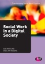 Cover: Social Work in a Digital Society - Learning Matters Ltd
