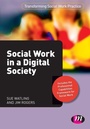 Cover: Social Work in a Digital Society - Learning Matters Ltd