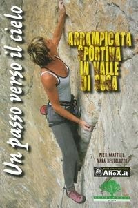 Abbildung von: Un passo verso il cielo. Arrampicata sportiva in valle di Susa - Fraternali Editore