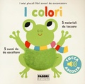 Cover: I colori. I miei piccoli libri sonori da accarezzare - I miei piccoli libri sonori;Fabbri
