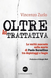 Abbildung von: Oltre la trattativa. Le verità nascoste sulla morte di Paolo Borsellino tra depistaggi e bugie - Agorà;Iuppiter