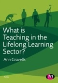Cover: What is Teaching in the Lifelong Learning Sector? - Learning Matters Ltd