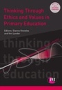 Cover: Thinking Through Ethics and Values in Primary Education - Learning Matters