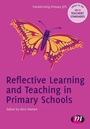 Cover: Reflective Learning and Teaching in Primary Schools - Learning Matters Ltd