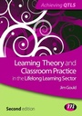 Cover: Learning Theory and Classroom Practice in the Lifelong Learning Sector - Learning Matters Ltd