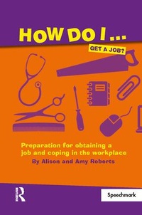 Enlarge image Cover: How Do I...Get a Job? - Speechmark Publishing Ltd