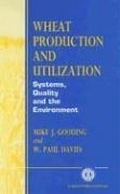 Cover: Wheat Production and Utilization - CABI Publishing