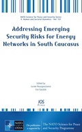 Cover: Addressing Emerging Security Risks for Energy Networks in South Caucasus - IOS Press,US
