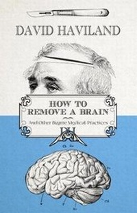 Enlarge image Cover: How to Remove a Brain - Thistle Publishing